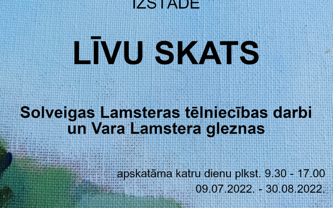 Lamsteru ģimenes izstāde LĪVU SKATS